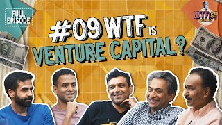 Ep #9 | WTF is Venture Capital? Ft. Nikhil, Nithin, Rajan A., Prashanth P. & Karthik R.