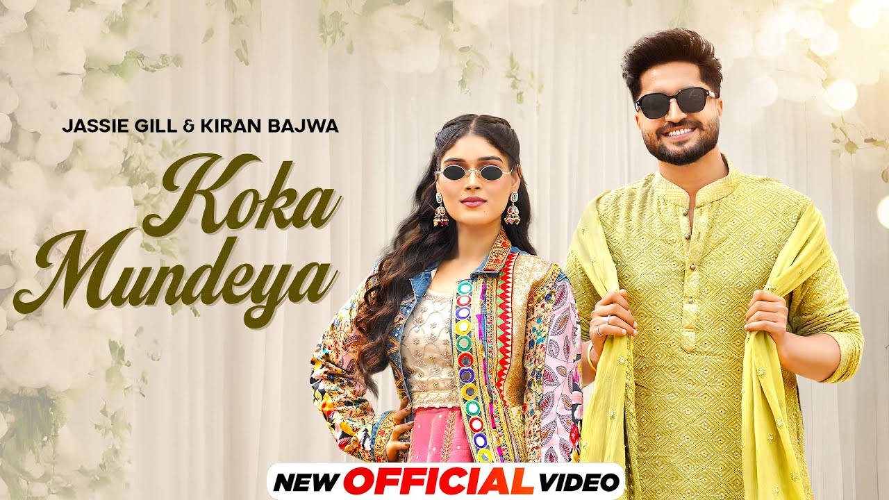 Koka Mundeya  Jassie Gill  Kiran Bajwa  Kaptaan  Latest Punjabi Song 2024 New Punjabi Song 2024