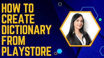how to create dictionary from playsore