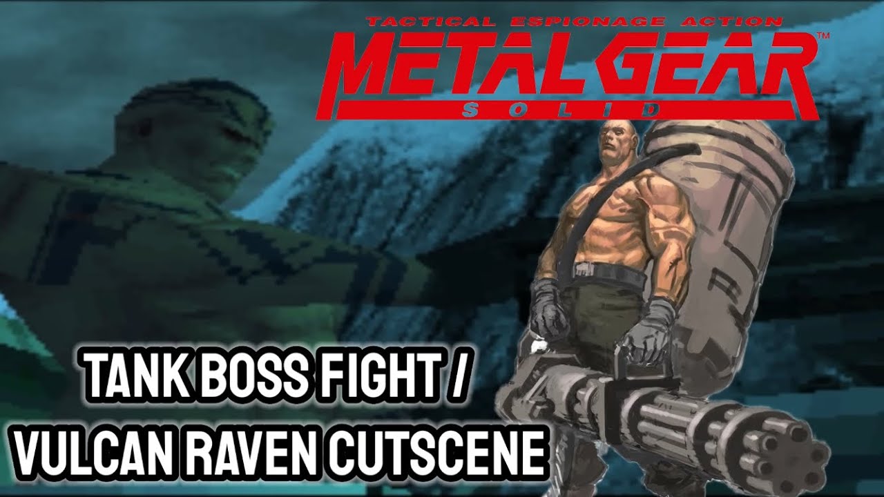 Metal Gear Solid: Tank / Vulcan Raven - YouTube