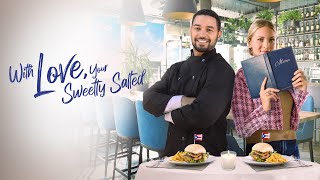 With Love, Your Sweetly Salted | Full ROMCOM Movie | Lanie McAuley | William Martinez | Sakura Sykes