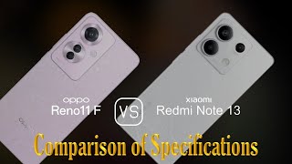 Oppo Reno11 F vs. Xiaomi Redmi Note 13: A Comparison of Specifications