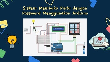 Sistem Membuka Pintu dengan Password Menggunakan Arduino