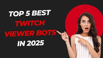 Top 5 Best Twitch Viewer Bots in 2025 | Real, Instant & Safe Growth Tools