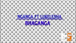 NGANGA FT LUKELESHA BHAGANGA  PRD BY MBASHA STUDIO 2020