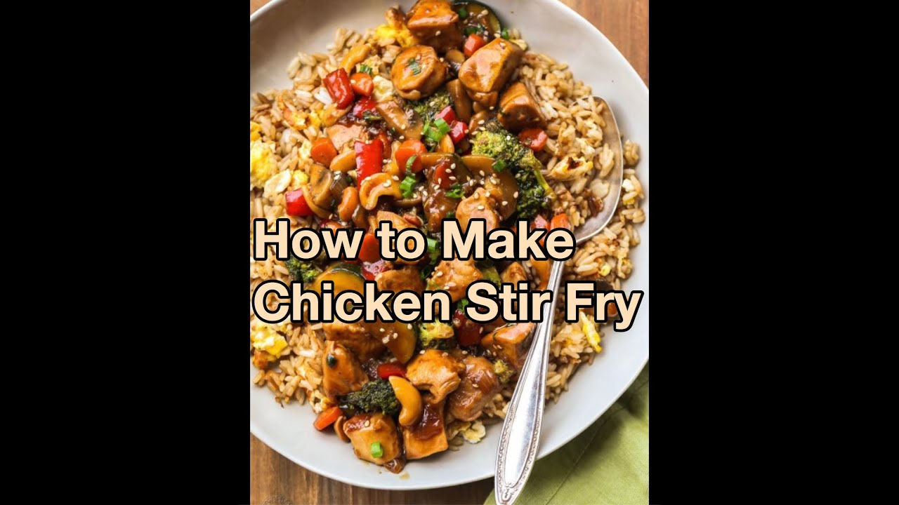 How to Make Chicken Stir Fry final cut YouTube