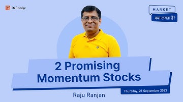 Market क्या लगता है ? 2 Promising Momentum Stocks | Raju Ranjan | Definedge