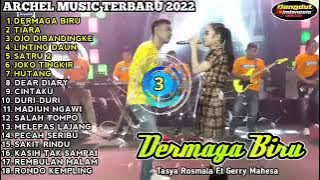 DERMAGA BIRU   TIARA   GERRY MAHESA FT TASYA ROSMALA   ARCHEL MUSIC FULL ALBUM TERBARU 2022