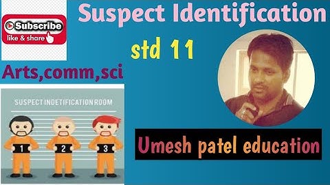 Std 11/unit 6/Read 2/Suspect identification