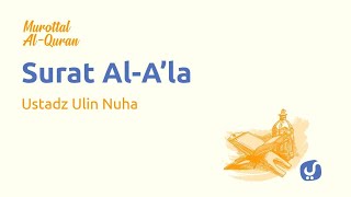 Murottal Alquran Surat Al-A'la dan Artinya - Bacaan Al Quran Merdu Ustadz Ulin Nuha