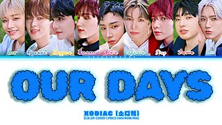 XODIAC (소디엑) - 'OUR DAYS' [Color Coded Lyrics HAN/ROM/INA]