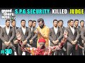 Spg security killed billionaire judge  gta v gameplay  classy ankit