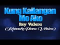 KUNG KAILANGAN MO AKO - Rey Valera (KARAOKE PIANO VERSION)