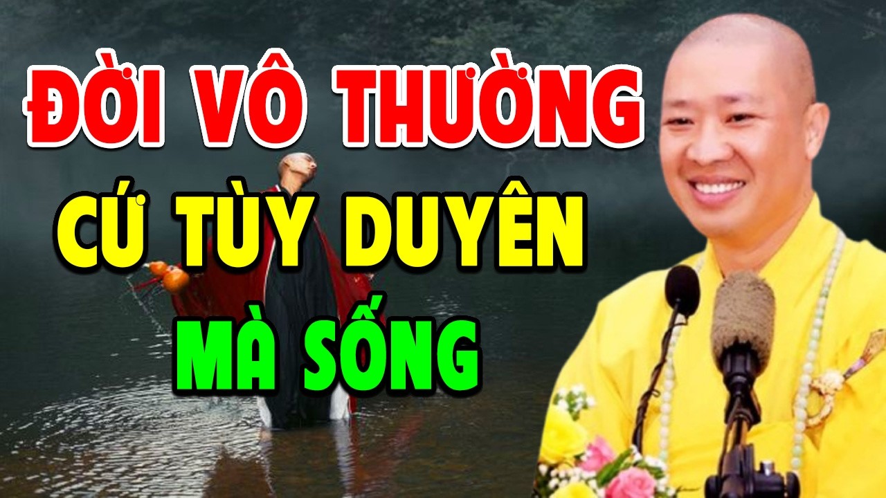 Lời Phật Dạy: Đời Là Vô Thường – Hiểu Để Giác Ngộ, Sống Bớt Khổ Đau | Bài Giảng Thức Tỉnh Tâm Hồn