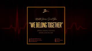 Video thumbnail of "We Belong Together - Michelle Chinonso ft. Samuel Tochux"