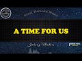 A Time For Us KARAOKE Johnny Mathis A Time For Us KARAOKE Johnny Mathis