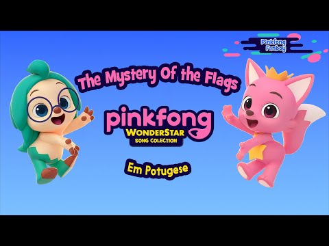O Mistério das Bandeiras (Em Portugese) | Pinkfong wonderstar song | Season 2
