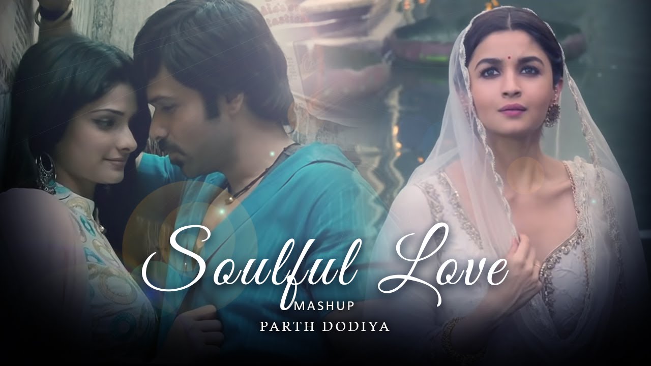 Soulful Love Mashup   Parth Dodiya  Sufi Love Songs  Arijit Singh A R Rahman Songs