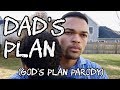 Dad's Plan (God's Plan Parody) #PREEXUMSEASON