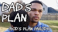 Dad's Plan (God's Plan Parody) #PREEXUMSEASON