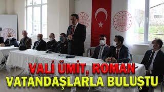 Vali̇ Ümi̇t, Roman Vatandaşlarla Buluştu 09.04.2022
