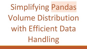 Simplifying Pandas Volume Distribution with Efficient Data Handling