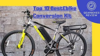 Top 10 Best Ebike Conversion Kit | Reviewed by Pros Updated 2022| Gearbikes Reviews