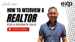 How to Interview a Realtor for a Probate Sale