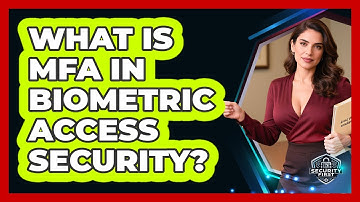 What Is MFA In Biometric Access Security? - SecurityFirstCorp.com