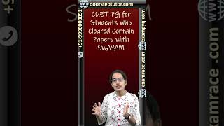 CUET PG for Students Who Cleared Certain Papers with SWAYAM - Is it Easy or Difficult? Pros & Cons