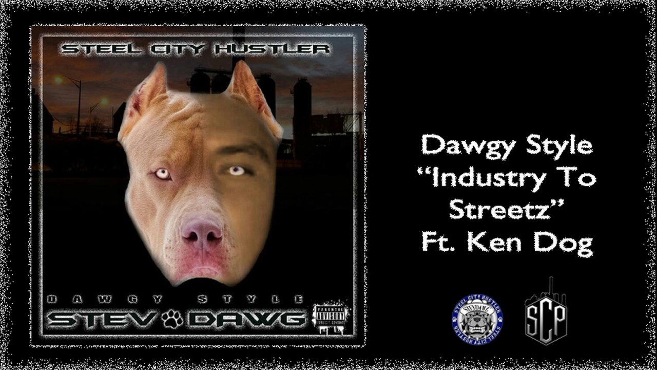 Stev Dawg - Dawgy Style: "Industry To Streetz" (Ft. Ken Dog, Big Stomp)