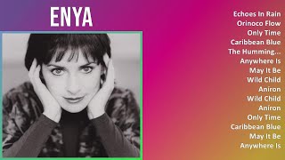 Enya 2024 MIX Best Songs - Echoes In Rain, Orinoco Flow, Only Time, Caribbean Blue