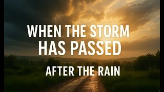 When the Storm Has Passed I After The Rain Non Stop