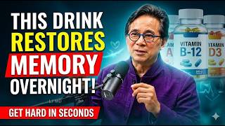 OVER 70! 3 Drinks Before Bed That Boost Memory &amp; Clean Your Brain | Dr. William Li