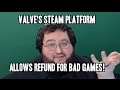 STEAM ALLOWS GAME REFUNDS! REJOICE!