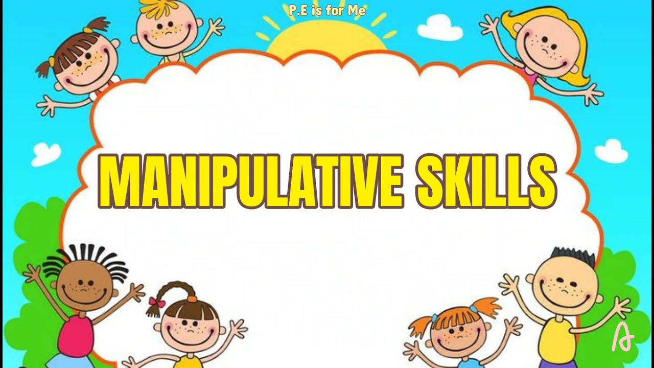  Five Examples Of Manipulative Skills P E Is For Me 