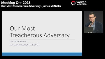 Our Most Treacherous Adversary - James McNellis - Meeting C++ 2025 lightning talks