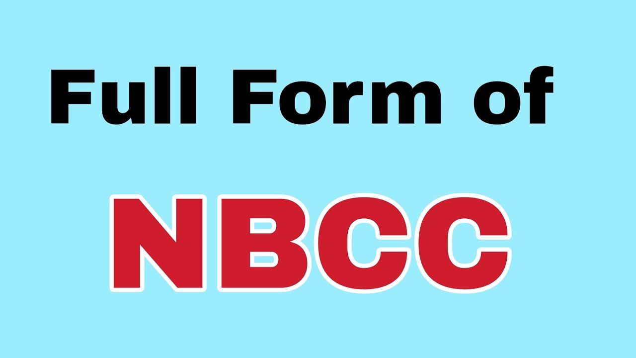 NBCC Full Form NBCC Meaning YouTube NBCC Full Form NBCC Meaning YouTube