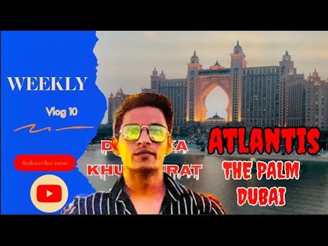 Atlantis The Palm Dubai Night View’s || Most luxury resort in the world || full tour Guide Vlog