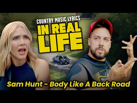 Country Music Lyrics In Real Life. Body Like A Back Road - Sam Hunt -  Youtube