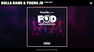 Dolla Dame &amp; Young JR - Fake Sh*t (Official Audio)