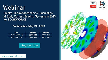 [Webinar]-Electro-Thermo-Mechanical Simulation of Eddy Current Braking Systems in EMS for SOLIDWORKS