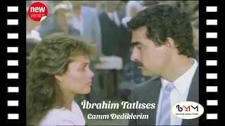 İbrahim Tatlıses - Canım Dediklerim (Yenilenen Ver. & Film Klibi)