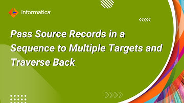 Part 8: Scenario 2: How to Pass Source Records in a Sequence to Multiple Targets and Traverse Back