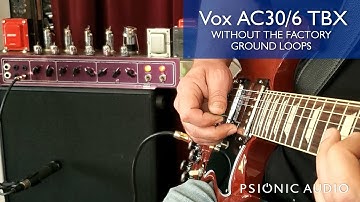 Vox AC30/6 TBX Without the Factory Ground Loops