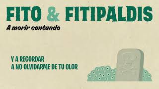 Fito &amp; Fitipaldis - A morir cantando (Lyric Video Oficial)