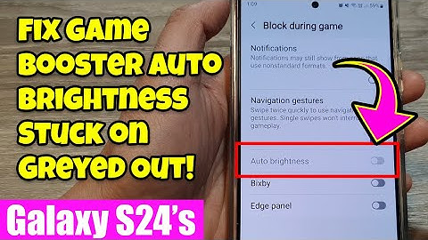 Fix Galaxy S24 Game Booster Auto Brightness Stuck on Greyed Out!💡 (EASY Solution)