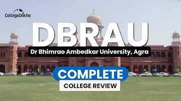 Dr. Bhimrao Ambedkar University, Agra | DBRAU Review 2024 | CollegeDekho