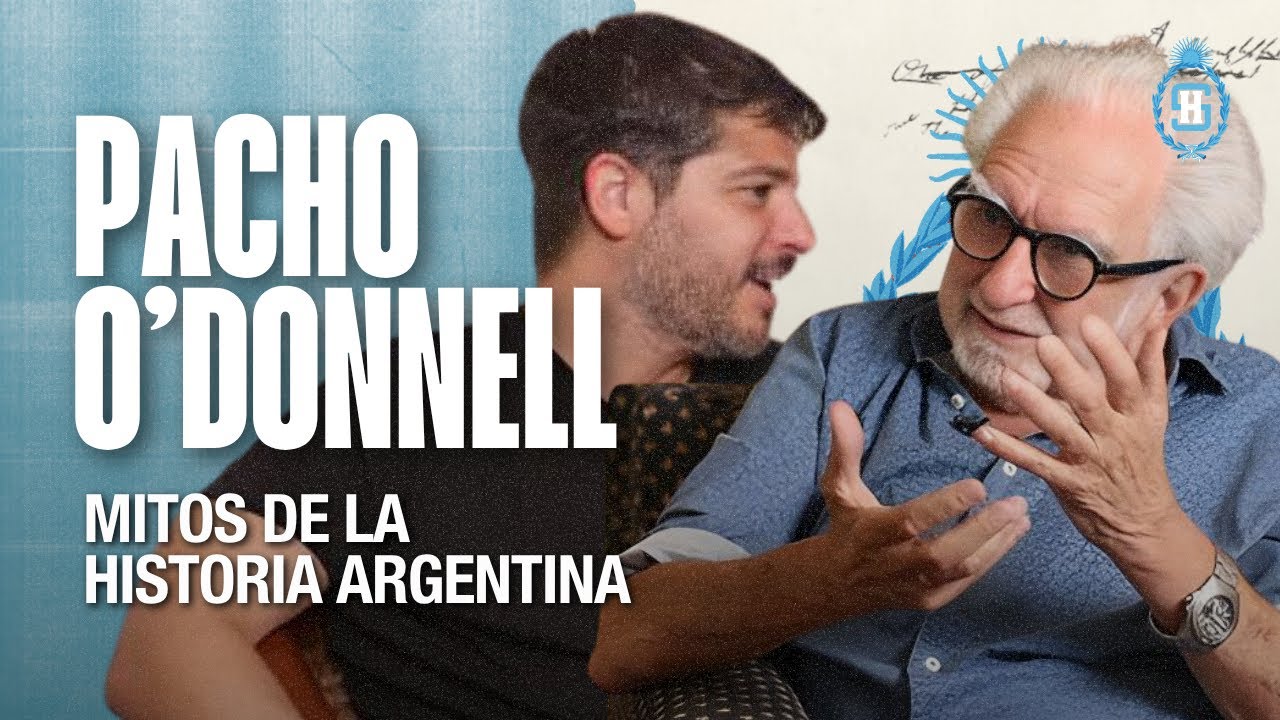 Pacho O’Donnell - La Revolución de Mayo, Artigas y mitos de la historia argentina | Seremos Historia