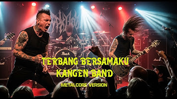 Terbang Bersamamu - Kangen Band | Metalcore Version Cover AI by Rain Whisper